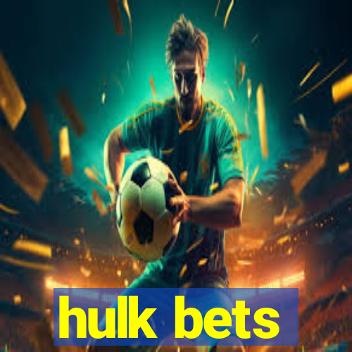 hulk bets