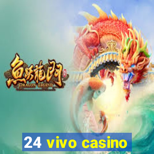 24 vivo casino