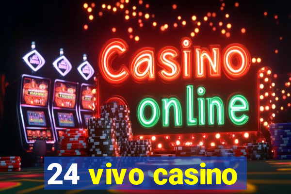 24 vivo casino