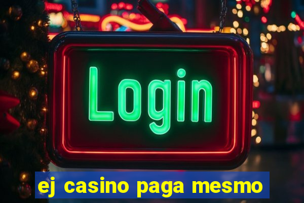 ej casino paga mesmo