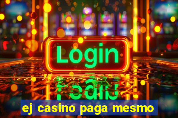 ej casino paga mesmo