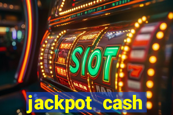 jackpot cash slots-jogos de cassino