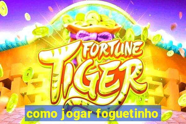 como jogar foguetinho