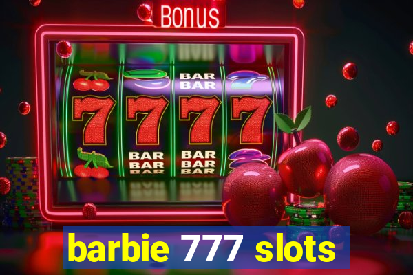 barbie 777 slots