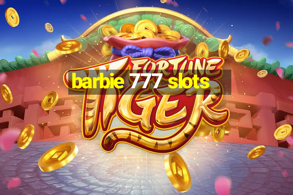 barbie 777 slots