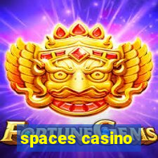 spaces casino