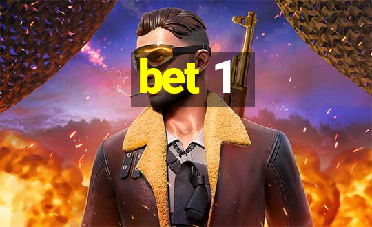 bet 1