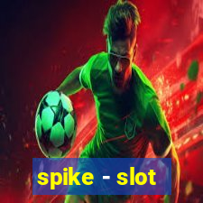 spike - slot