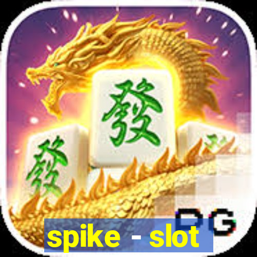 spike - slot