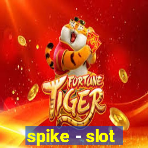 spike - slot