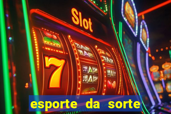 esporte da sorte mobile casino