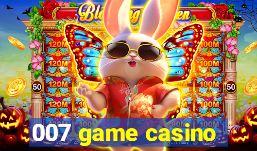 007 game casino