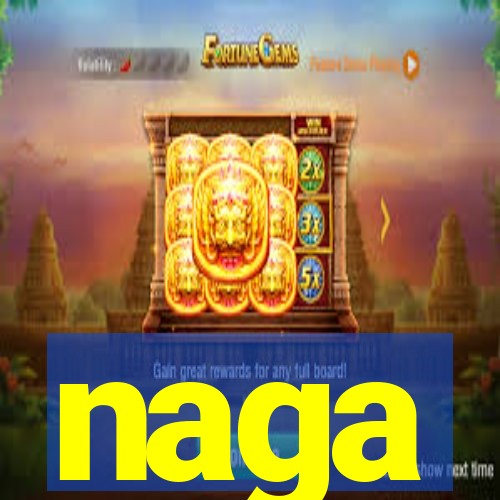 naga