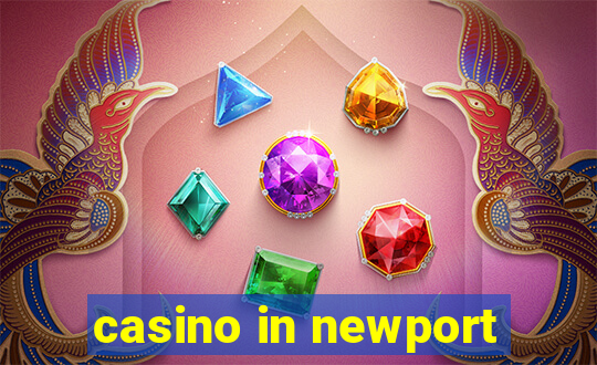 casino in newport