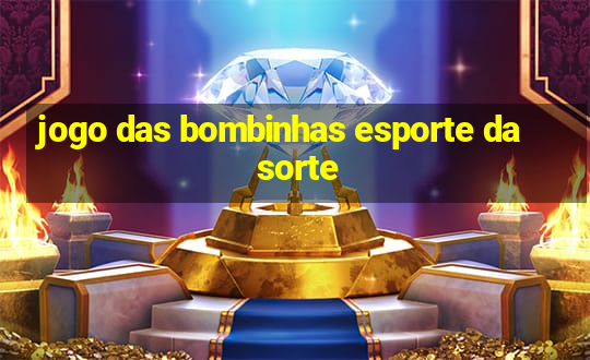 jogo das bombinhas esporte da sorte