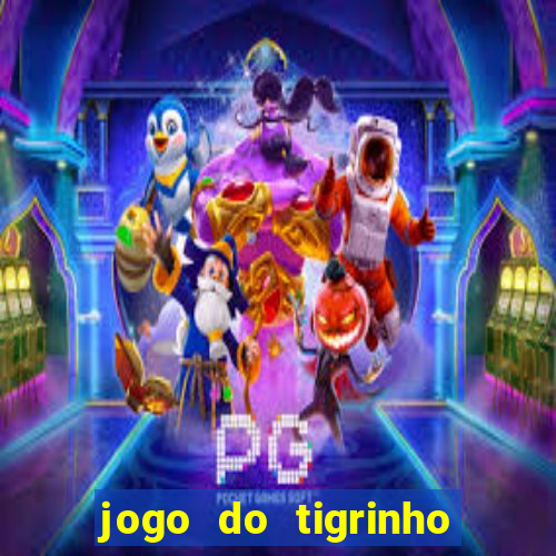 jogo do tigrinho gratis online