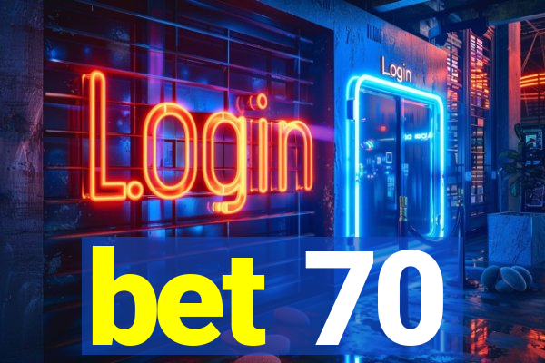 bet 70