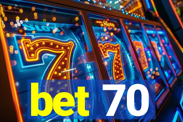 bet 70