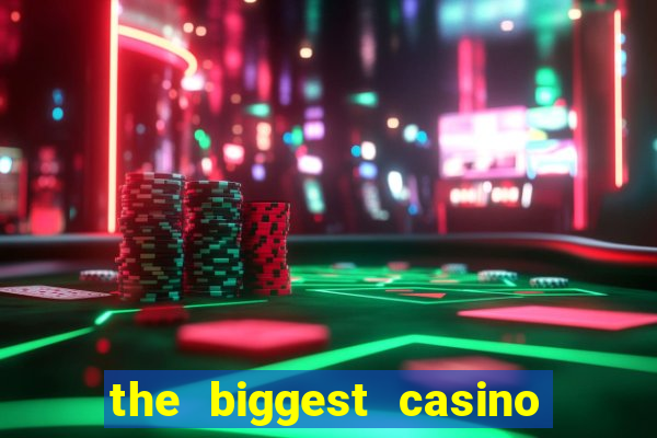 the biggest casino in usa