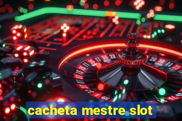 cacheta mestre slot