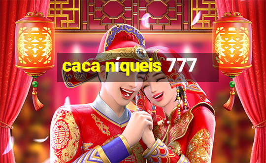 caca níqueis 777