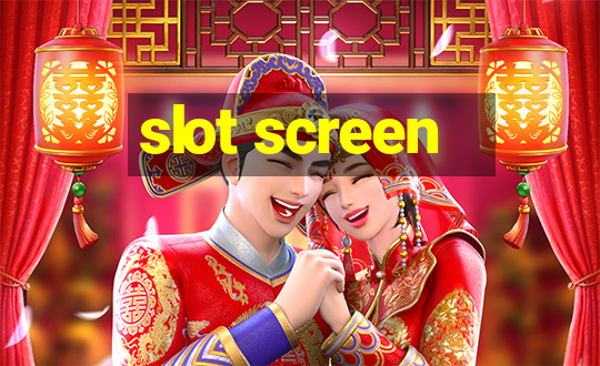 slot screen