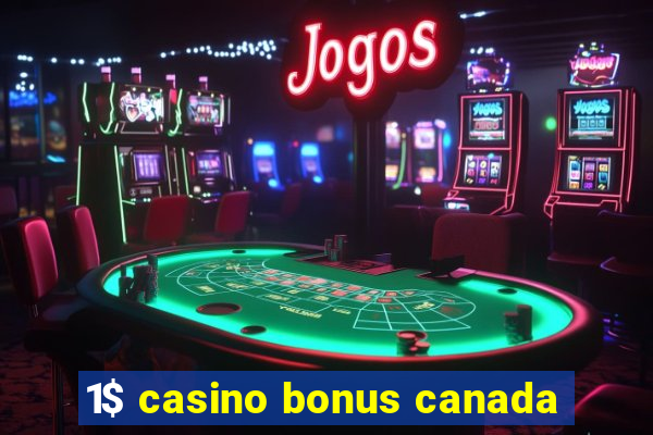 1$ casino bonus canada