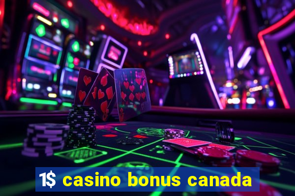 1$ casino bonus canada