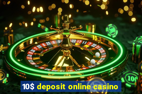 10$ deposit online casino