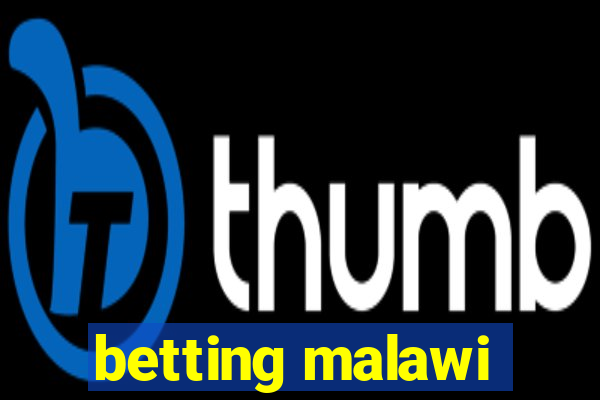 betting malawi