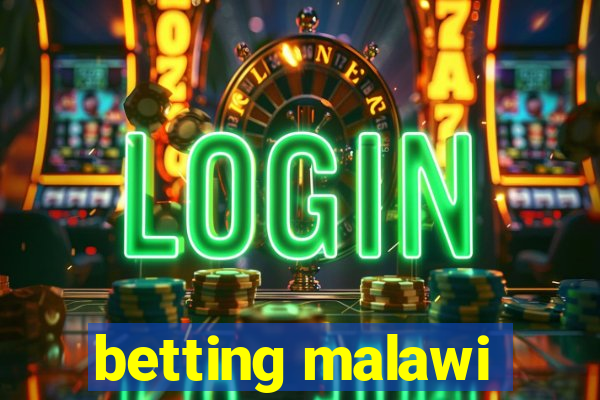 betting malawi