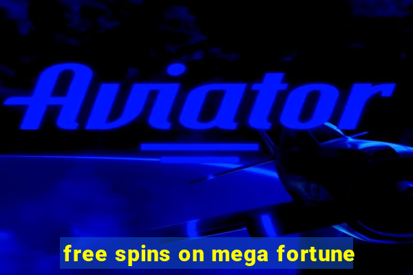 free spins on mega fortune