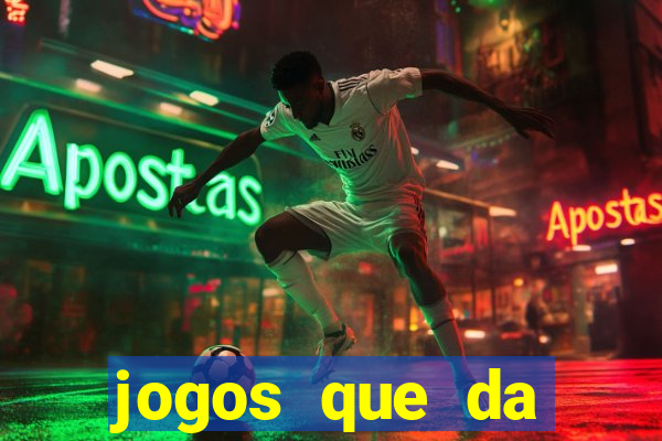 jogos que da dinheiro sem depositar