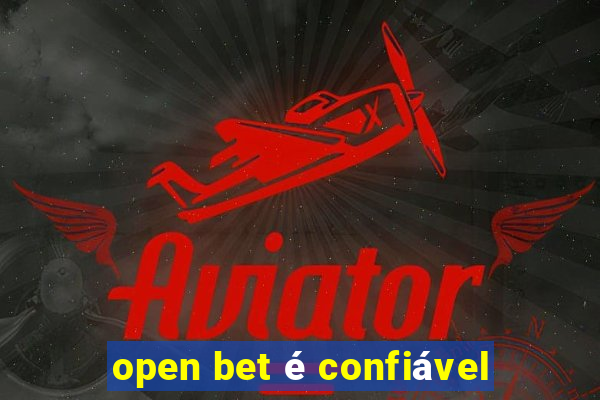 open bet é confiável