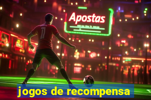 jogos de recompensa