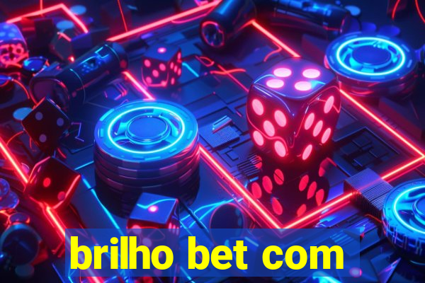 brilho bet com