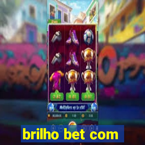 brilho bet com