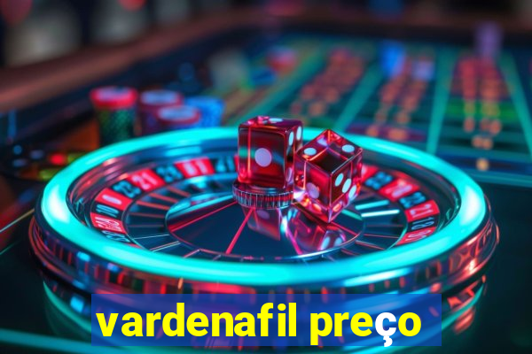 vardenafil preço