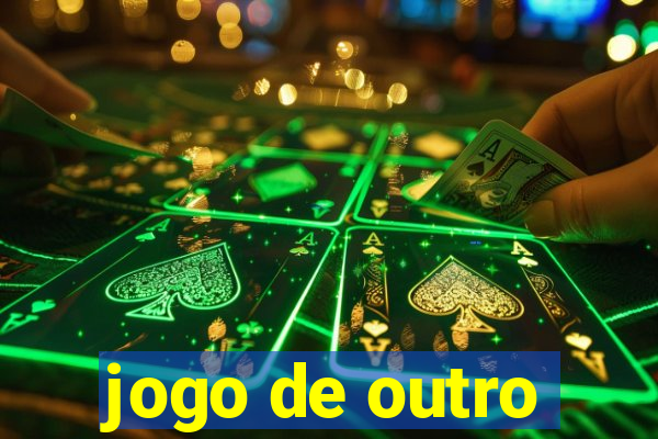 jogo de outro