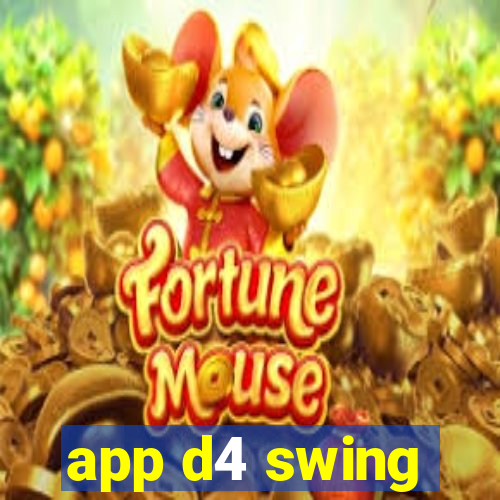 app d4 swing