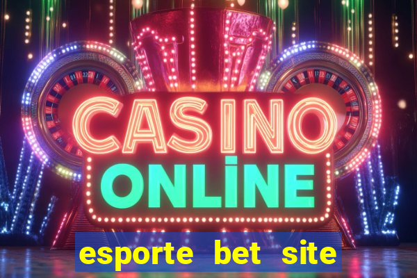 esporte bet site de aposta