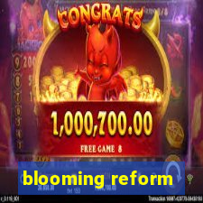 blooming reform