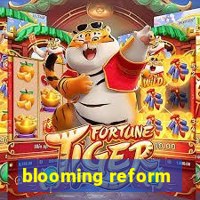 blooming reform