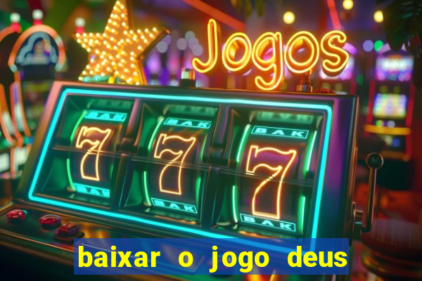 baixar o jogo deus da guerra