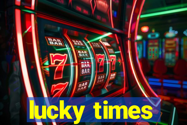 lucky times