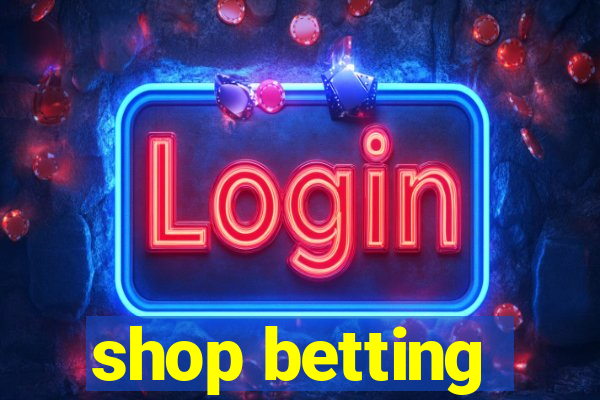 shop betting