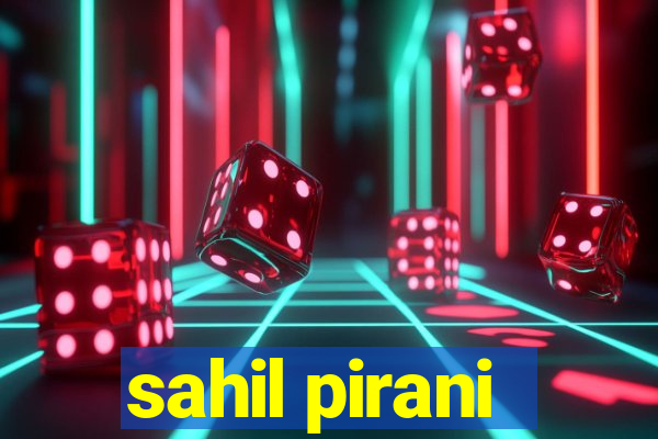 sahil pirani