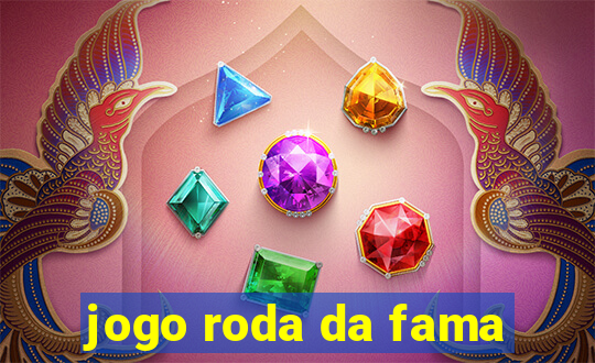 jogo roda da fama