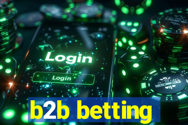 b2b betting