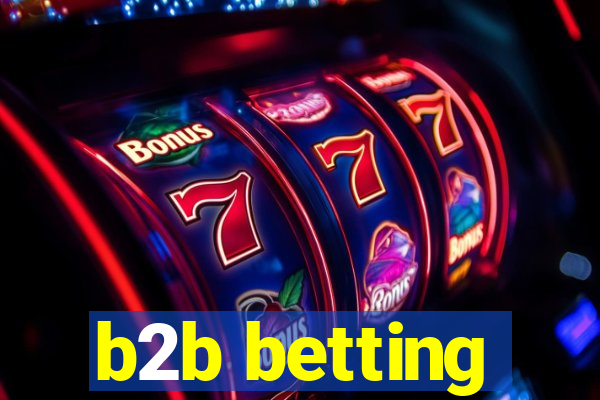 b2b betting